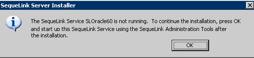 A SequeLink Server installer message appears, to notify you that the service is not running.